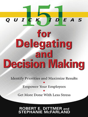 cover image of 151 Quick Ideas for Delegating and Decision Making